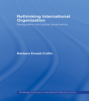Rethinking International Organisation: Deregulation and Global Governance book cover
