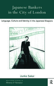 Japanese Bankers in the City of London: Language, Culture and Identity in the Japanese Diaspora book cover