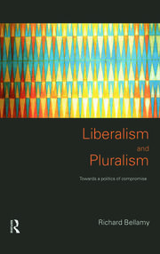 Liberalism and Pluralism: Towards a Politics of Compromise book cover