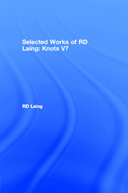 Knots: Selected Works of RD Laing: Vol 7 book cover