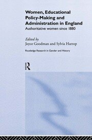 Women, Educational Policy-Making and Administration in England: Authoritative Women Since 1800 book cover