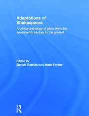 Adaptations of Shakespeare: An Anthology of Plays from the 17th Century to the Present book cover