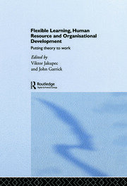 Flexible Learning, Human Resource and Organisational Development: Putting Theory to Work book cover