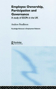 Employee Ownership, Participation and Governance: A Study of ESOPs in the UK book cover