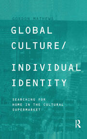 Global Culture/Individual Identity: Searching for Home in the Cultural Supermarket book cover