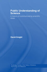 Public Understanding of Science: A History of Communicating Scientific Ideas book cover
