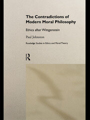 The Contradictions of Modern Moral Philosophy: Ethics after Wittgenstein book cover