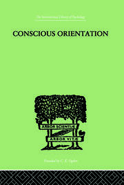 Conscious Orientation: A Study of Personality Types in Relation to Neurosis and Psychosis book cover