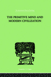 The Primitive Mind And Modern Civilization book cover