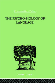The Psycho-Biology Of Language: AN INTRODUCTION TO DYNAMIC PHILOLOGY book cover