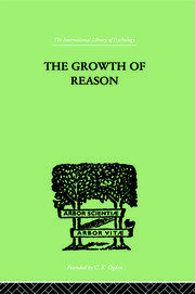 The Growth Of Reason: A Study of the Role of Verbal Activity in the Growth of the Structure of the Human Mind book cover