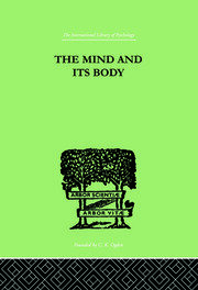 The Mind And Its Body: THE FOUNDATIONS OF PSYCHOLOGY book cover