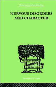 Nervous Disorders And Character: A Study in Pastoral Psychology and Psychotherapy book cover