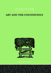 Art And The Unconscious: A Psychological Approach to a Problem of Philosophy book cover