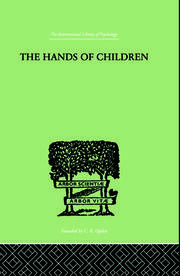 The Hands Of Children: AN INTRODUCTION TO PSYCHO-CHIROLOGY book cover