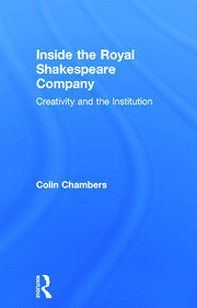 Inside the Royal Shakespeare Company: Creativity and the Institution book cover