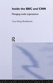 Inside the BBC and CNN: Managing Media Organisations book cover