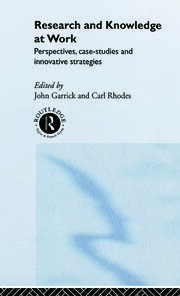 Research and Knowledge at Work: Prospectives, Case-Studies and Innovative Strategies book cover