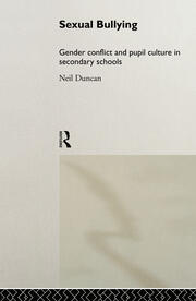 Sexual Bullying: Gender Conflict and Pupil Culture in Secondary Schools book cover
