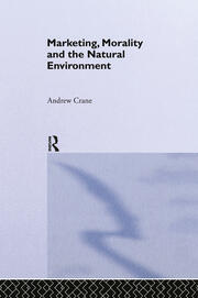 Marketing, Morality and the Natural Environment book cover