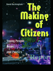 The Making of Citizens: Young People, News and Politics book cover