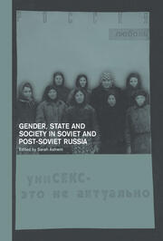 Gender, State and Society in Soviet and Post-Soviet Russia book cover