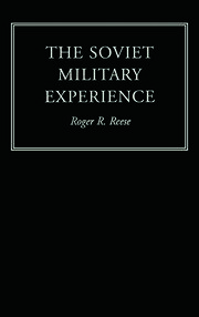 The Soviet Military Experience: A History of the Soviet Army, 1917-1991 book cover