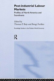 Post-industrial Labour Markets: Profiles of North America and Scandinavia book cover