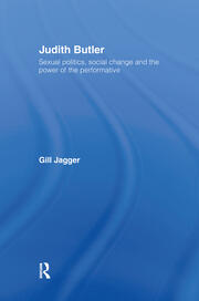 Judith Butler: Sexual Politics, Social Change and the Power of the Performative book cover