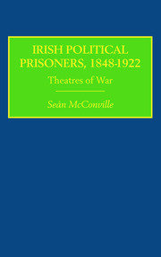 Irish Political Prisoners 1848–1922: Theatres of War book cover