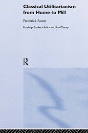 Classical Utilitarianism from Hume to Mill book cover