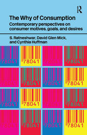 The Why of Consumption: Contemporary Perspectives on Consumer Motives, Goals and Desires book cover