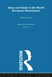 Ideas and Ideals in the North European Renaissance book cover