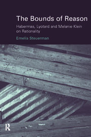 The Bounds of Reason: Habermas, Lyotard and Melanie Klein on Rationality book cover