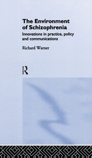 The Environment of Schizophrenia: Innovations in Practice, Policy and Communications book cover