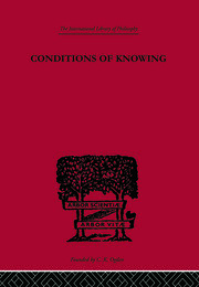 Conditions of Knowing: An Essay Towards a Theory of Knowledge book cover