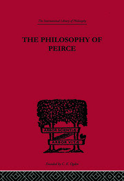 The Philosophy of Peirce: Selected Writings book cover