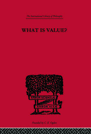 What is Value?: An Essay in Philosophical Analysis book cover