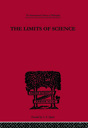 The Limits of Science: Outline of Logic and of the Methodology of the Exact Sciences book cover