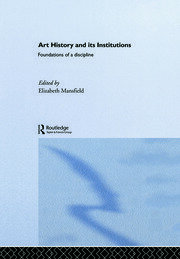 Art History and Its Institutions: The Nineteenth Century book cover