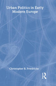 Urban Politics in Early Modern Europe book cover