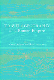 Travel and Geography in the Roman Empire book cover