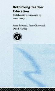 Rethinking Teacher Education: Collaborative Responses to Uncertainty book cover
