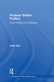 Postwar British Politics: From Conflict to Consensus book cover