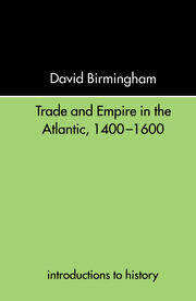 Trade and Empire in the Atlantic 1400-1600 book cover