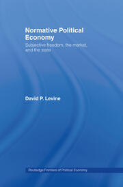 Normative Political Economy: Subjective Freedom, the Market and the State book cover