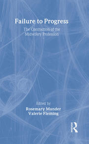 Failure to Progress: The Contraction of the Midwifery Profession book cover