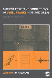 Moment Resistant Connections of Steel Frames in Seismic Areas: Design and Reliability book cover