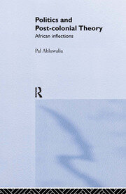 Politics and Post-Colonial Theory: African Inflections book cover