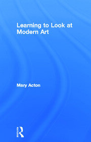 Learning to Look at Modern Art book cover